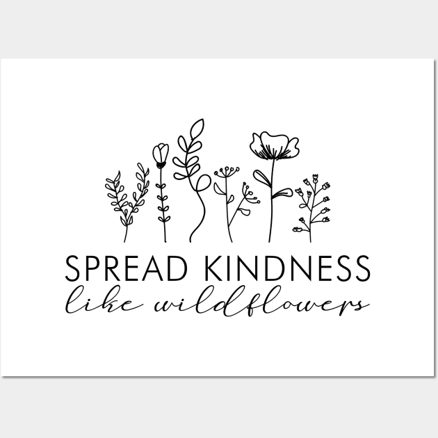 Spread Kindness, Like Flower Wall Art by irvtolles